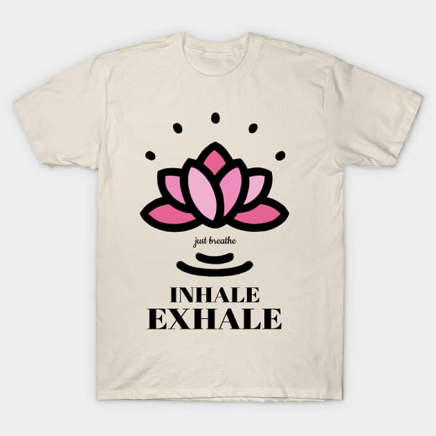 just breathe Inhale Exhale T-Shirt by KewaleeTee